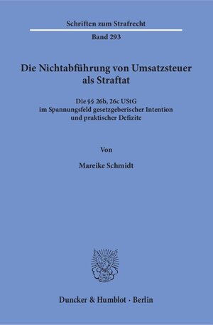 Buchcover Die Nichtabführung von Umsatzsteuer als Straftat. | Mareike Schmidt | EAN 9783428144686 | ISBN 3-428-14468-6 | ISBN 978-3-428-14468-6