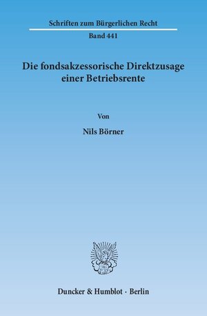 Buchcover Die fondsakzessorische Direktzusage einer Betriebsrente. | Nils Börner | EAN 9783428144990 | ISBN 3-428-14499-6 | ISBN 978-3-428-14499-0
