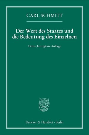 Buchcover Der Wert des Staates und die Bedeutung des Einzelnen. | Carl Schmitt | EAN 9783428145096 | ISBN 3-428-14509-7 | ISBN 978-3-428-14509-6