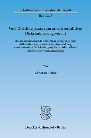 Buchcover Vom Gleichheitssatz zum arbeitsrechtlichen Diskriminierungsverbot. | Christian Becker | EAN 9783428145775 | ISBN 3-428-14577-1 | ISBN 978-3-428-14577-5
