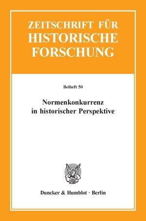 Buchcover Normenkonkurrenz in historischer Perspektive.  | EAN 9783428146352 | ISBN 3-428-14635-2 | ISBN 978-3-428-14635-2