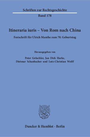 Buchcover Itineraria iuris – Von Rom nach China.  | EAN 9783428147106 | ISBN 3-428-14710-3 | ISBN 978-3-428-14710-6