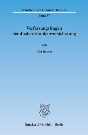 Buchcover Verfassungsfragen der dualen Krankenversicherung. | Udo Steiner | EAN 9783428147175 | ISBN 3-428-14717-0 | ISBN 978-3-428-14717-5