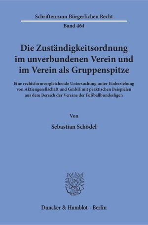 Buchcover Die Zuständigkeitsordnung im unverbundenen Verein und im Verein als Gruppenspitze. | Sebastian Schödel | EAN 9783428147342 | ISBN 3-428-14734-0 | ISBN 978-3-428-14734-2