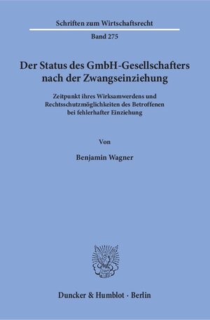 Buchcover Der Status des GmbH-Gesellschafters nach der Zwangseinziehung. | Benjamin Wagner | EAN 9783428147601 | ISBN 3-428-14760-X | ISBN 978-3-428-14760-1