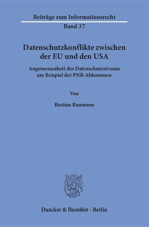 Buchcover Datenschutzkonflikte zwischen der EU und den USA. | Bastian Baumann | EAN 9783428147830 | ISBN 3-428-14783-9 | ISBN 978-3-428-14783-0