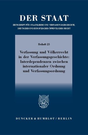 Buchcover Verfassung und Völkerrecht in der Verfassungsgeschichte: Interdependenzen zwischen internationaler Ordnung und Verfassungsordnung.  | EAN 9783428147861 | ISBN 3-428-14786-3 | ISBN 978-3-428-14786-1