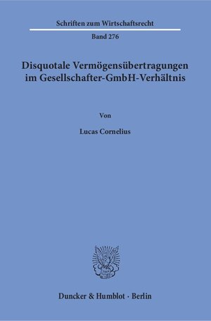Buchcover Disquotale Vermögensübertragungen im Gesellschafter-GmbH-Verhältnis. | Lucas Cornelius | EAN 9783428147878 | ISBN 3-428-14787-1 | ISBN 978-3-428-14787-8
