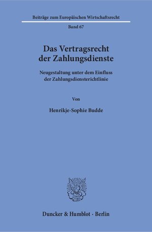 Buchcover Das Vertragsrecht der Zahlungsdienste. | Henrikje-Sophie Budde | EAN 9783428147977 | ISBN 3-428-14797-9 | ISBN 978-3-428-14797-7