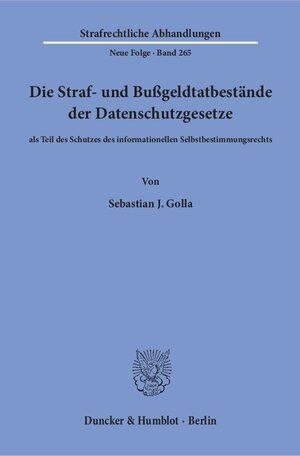 Buchcover Die Straf- und Bußgeldtatbestände der Datenschutzgesetze | Sebastian J. Golla | EAN 9783428148165 | ISBN 3-428-14816-9 | ISBN 978-3-428-14816-5