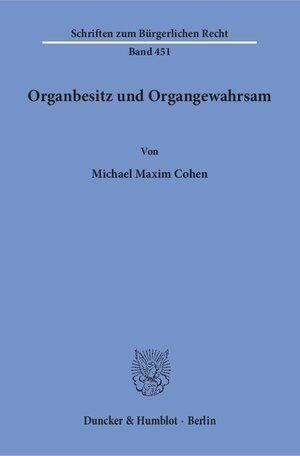 Buchcover Organbesitz und Organgewahrsam. | Michael Maxim Cohen | EAN 9783428148196 | ISBN 3-428-14819-3 | ISBN 978-3-428-14819-6