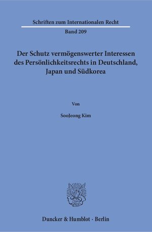 Buchcover Der Schutz vermögenswerter Interessen des Persönlichkeitsrechts in Deutschland, Japan und Südkorea. | SooJeong Kim | EAN 9783428148516 | ISBN 3-428-14851-7 | ISBN 978-3-428-14851-6