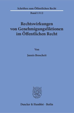 Buchcover Rechtswirkungen von Genehmigungsfiktionen im Öffentlichen Recht. | Jannis Broscheit | EAN 9783428148684 | ISBN 3-428-14868-1 | ISBN 978-3-428-14868-4