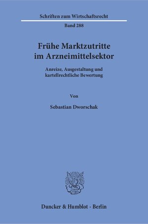 Buchcover Frühe Marktzutritte im Arzneimittelsektor. | Sebastian Dworschak | EAN 9783428148875 | ISBN 3-428-14887-8 | ISBN 978-3-428-14887-5