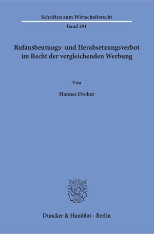 Buchcover Rufausbeutungs- und Herabsetzungsverbot im Recht der vergleichenden Werbung. | Hannes Dreher | EAN 9783428149032 | ISBN 3-428-14903-3 | ISBN 978-3-428-14903-2