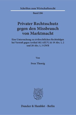 Buchcover Privater Rechtsschutz gegen den Missbrauch von Marktmacht. | Sven Thonig | EAN 9783428149674 | ISBN 3-428-14967-X | ISBN 978-3-428-14967-4