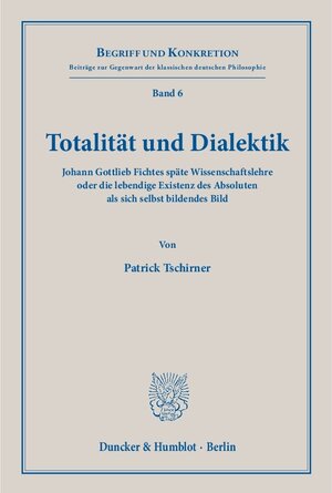 Buchcover Totalität und Dialektik. | Patrick Tschirner | EAN 9783428149872 | ISBN 3-428-14987-4 | ISBN 978-3-428-14987-2