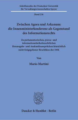 Buchcover Zwischen Agora und Arkanum: die Innenministerkonferenz als Gegenstand des Informationsrechts. | Mario Martini | EAN 9783428150496 | ISBN 3-428-15049-X | ISBN 978-3-428-15049-6