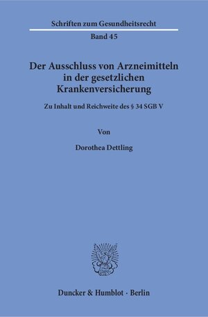 Buchcover Der Ausschluss von Arzneimitteln in der gesetzlichen Krankenversicherung. | Dorothea Dettling | EAN 9783428150908 | ISBN 3-428-15090-2 | ISBN 978-3-428-15090-8