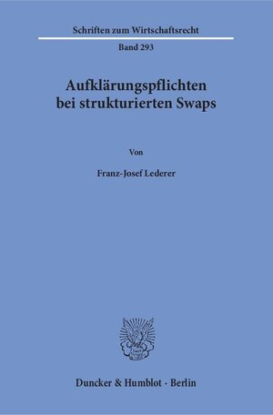 Buchcover Aufklärungspflichten bei strukturierten Swaps. | Franz-Josef Lederer | EAN 9783428150977 | ISBN 3-428-15097-X | ISBN 978-3-428-15097-7