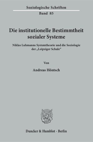 Buchcover Die institutionelle Bestimmtheit sozialer Systeme. | Andreas Höntsch | EAN 9783428151110 | ISBN 3-428-15111-9 | ISBN 978-3-428-15111-0