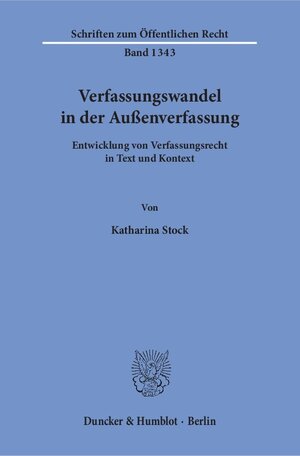 Buchcover Verfassungswandel in der Außenverfassung. | Katharina Stock | EAN 9783428151295 | ISBN 3-428-15129-1 | ISBN 978-3-428-15129-5