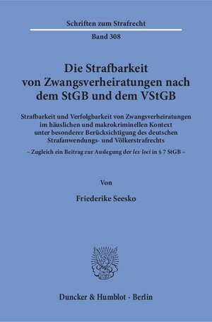 Buchcover Die Strafbarkeit von Zwangsverheiratungen nach dem StGB und dem VStGB. | Friederike Seesko | EAN 9783428151325 | ISBN 3-428-15132-1 | ISBN 978-3-428-15132-5