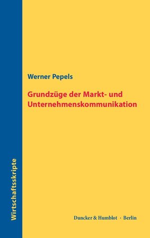 Buchcover Grundzüge der Markt- und Unternehmenskommunikation. | Werner Pepels | EAN 9783428151523 | ISBN 3-428-15152-6 | ISBN 978-3-428-15152-3