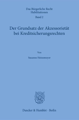 Buchcover Der Grundsatz der Akzessorietät bei Kreditsicherungsrechten. | Susanne Heinemeyer | EAN 9783428151530 | ISBN 3-428-15153-4 | ISBN 978-3-428-15153-0