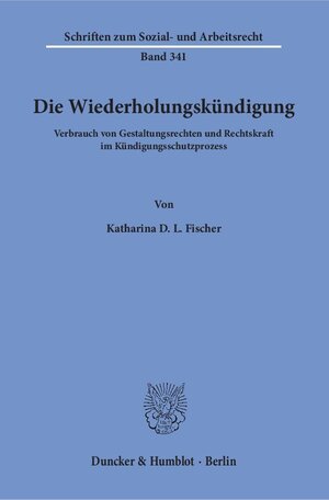 Buchcover Die Wiederholungskündigung. | Katharina D. L. Fischer | EAN 9783428151592 | ISBN 3-428-15159-3 | ISBN 978-3-428-15159-2