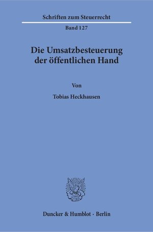 Buchcover Die Umsatzbesteuerung der öffentlichen Hand. | Tobias Heckhausen | EAN 9783428151752 | ISBN 3-428-15175-5 | ISBN 978-3-428-15175-2