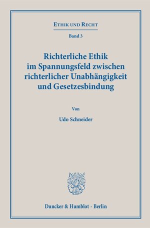 Buchcover Richterliche Ethik im Spannungsfeld zwischen richterlicher Unabhängigkeit und Gesetzesbindung. | Udo Schneider | EAN 9783428152025 | ISBN 3-428-15202-6 | ISBN 978-3-428-15202-5