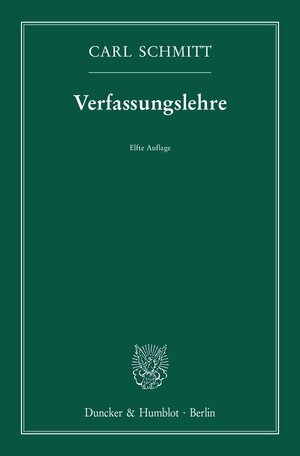 Buchcover Verfassungslehre. | Carl Schmitt | EAN 9783428152063 | ISBN 3-428-15206-9 | ISBN 978-3-428-15206-3