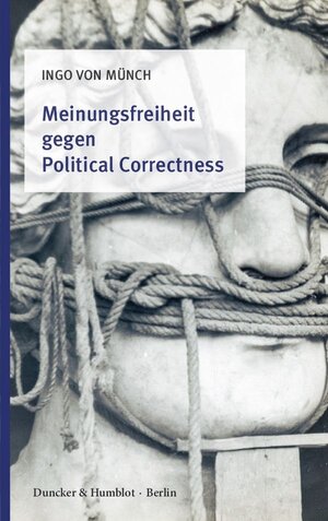 Buchcover Meinungsfreiheit gegen Political Correctness. | Ingo von Münch | EAN 9783428152681 | ISBN 3-428-15268-9 | ISBN 978-3-428-15268-1