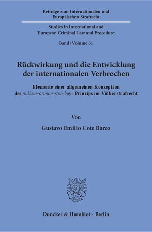 Buchcover Rückwirkung und die Entwicklung der internationalen Verbrechen. | Gustavo Emilio Cote Barco | EAN 9783428153756 | ISBN 3-428-15375-8 | ISBN 978-3-428-15375-6