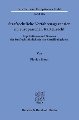 Buchcover Strafrechtliche Verfahrensgarantien im europäischen Kartellrecht. | Florian Henn | EAN 9783428153930 | ISBN 3-428-15393-6 | ISBN 978-3-428-15393-0