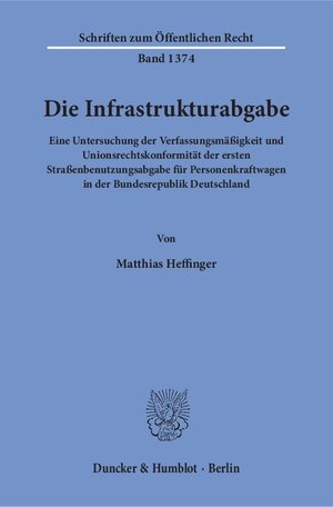 Buchcover Die Infrastrukturabgabe. | Matthias Heffinger | EAN 9783428154531 | ISBN 3-428-15453-3 | ISBN 978-3-428-15453-1