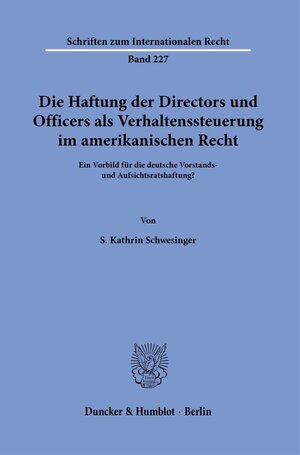 Buchcover Die Haftung der Directors und Officers als Verhaltenssteuerung im amerikanischen Recht. | S. Kathrin Schwesinger | EAN 9783428154593 | ISBN 3-428-15459-2 | ISBN 978-3-428-15459-3