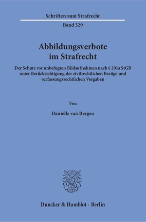 Buchcover Abbildungsverbote im Strafrecht. | Danielle van Bergen | EAN 9783428154685 | ISBN 3-428-15468-1 | ISBN 978-3-428-15468-5