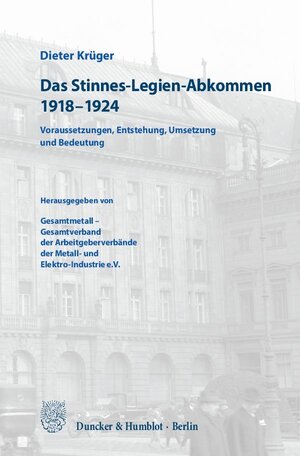 Buchcover Das Stinnes-Legien-Abkommen 1918–1924. | Dieter Krüger | EAN 9783428154906 | ISBN 3-428-15490-8 | ISBN 978-3-428-15490-6