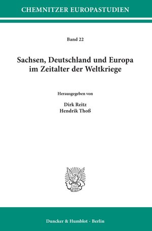 Buchcover Sachsen, Deutschland und Europa im Zeitalter der Weltkriege. | EAN 9783428154937 | ISBN 3-428-15493-2 | ISBN 978-3-428-15493-7