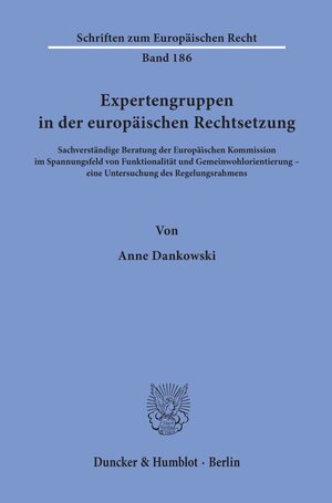 Buchcover Expertengruppen in der europäischen Rechtsetzung. | Anne Dankowski | EAN 9783428155163 | ISBN 3-428-15516-5 | ISBN 978-3-428-15516-3