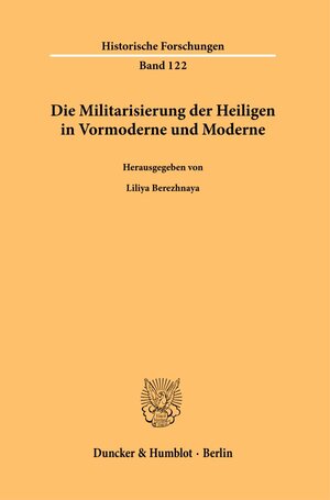 Buchcover Die Militarisierung der Heiligen in Vormoderne und Moderne.  | EAN 9783428155200 | ISBN 3-428-15520-3 | ISBN 978-3-428-15520-0