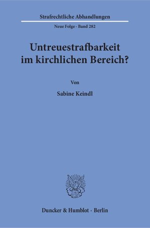 Buchcover Untreuestrafbarkeit im kirchlichen Bereich? | Sabine Keindl | EAN 9783428155286 | ISBN 3-428-15528-9 | ISBN 978-3-428-15528-6