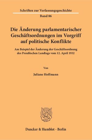 Buchcover Die Änderung parlamentarischer Geschäftsordnungen im Vorgriff auf politische Konflikte. | Juliane Hoffmann | EAN 9783428155422 | ISBN 3-428-15542-4 | ISBN 978-3-428-15542-2