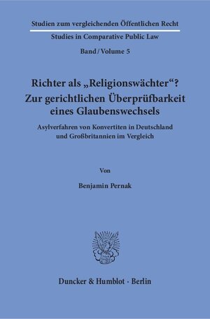 Buchcover Richter als "Religionswächter"? Zur gerichtlichen Überprüfbarkeit eines Glaubenswechsels. | Benjamin Pernak | EAN 9783428155477 | ISBN 3-428-15547-5 | ISBN 978-3-428-15547-7