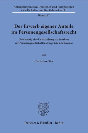 Buchcover Der Erwerb eigener Anteile im Personengesellschaftsrecht. | Christian Gies | EAN 9783428155552 | ISBN 3-428-15555-6 | ISBN 978-3-428-15555-2