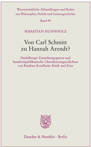 Buchcover Von Carl Schmitt zu Hannah Arendt? | Sebastian Huhnholz | EAN 9783428155705 | ISBN 3-428-15570-X | ISBN 978-3-428-15570-5
