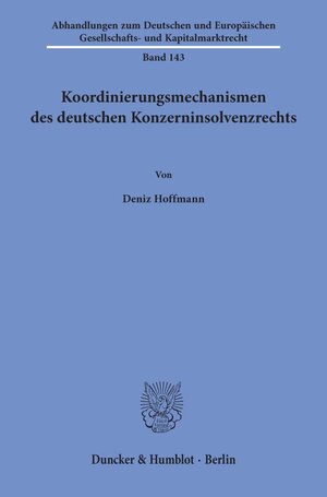 Buchcover Koordinierungsmechanismen des deutschen Konzerninsolvenzrechts. | Deniz Hoffmann | EAN 9783428155750 | ISBN 3-428-15575-0 | ISBN 978-3-428-15575-0