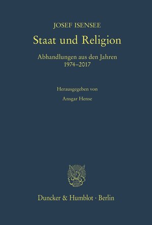Buchcover Staat und Religion. | Josef Isensee | EAN 9783428155910 | ISBN 3-428-15591-2 | ISBN 978-3-428-15591-0